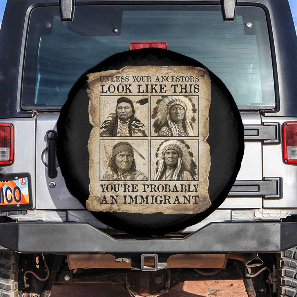 Indigenous Peoples Day Spare Tire Cover Unless Your Ancestors Look Like This Youre Immigrant TS12 No hole Black Print Your Wear