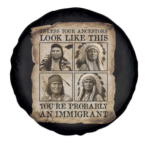 Indigenous Peoples Day Spare Tire Cover Unless Your Ancestors Look Like This Youre Immigrant