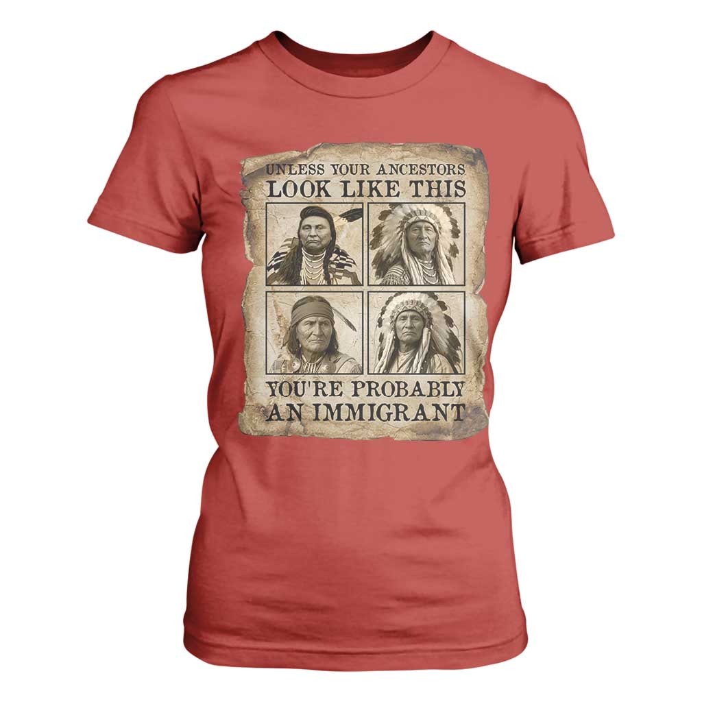 Indigenous Peoples Day T Shirt For Women Unless Your Ancestors Look Like This Youre Immigrant