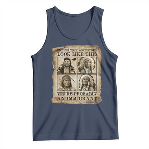 Indigenous Peoples Day Tank Top Unless Your Ancestors Look Like This Youre Immigrant