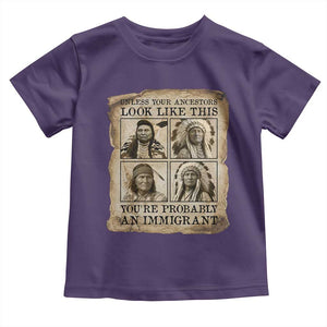 Indigenous Peoples Day Toddler T Shirt Unless Your Ancestors Look Like This Youre Immigrant