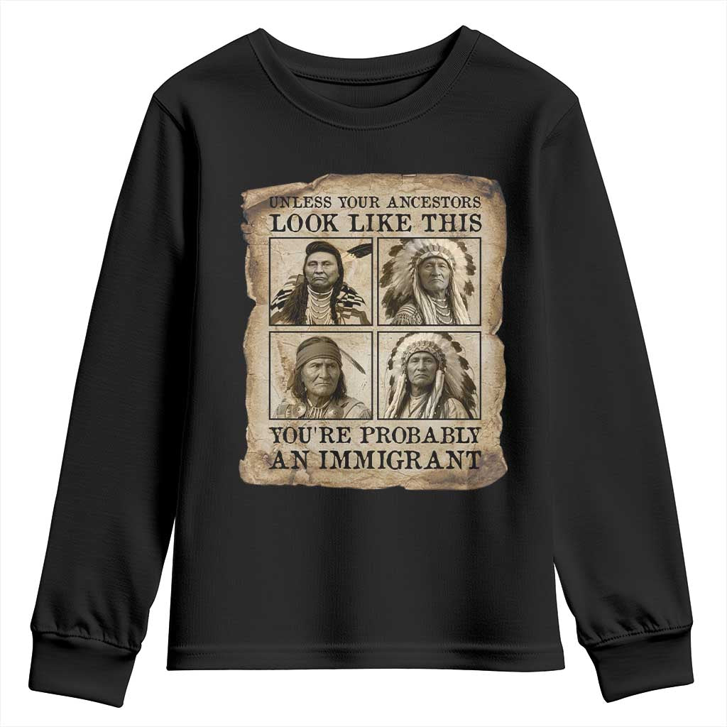 Indigenous Peoples Day Youth Sweatshirt Unless Your Ancestors Look Like This Youre Immigrant