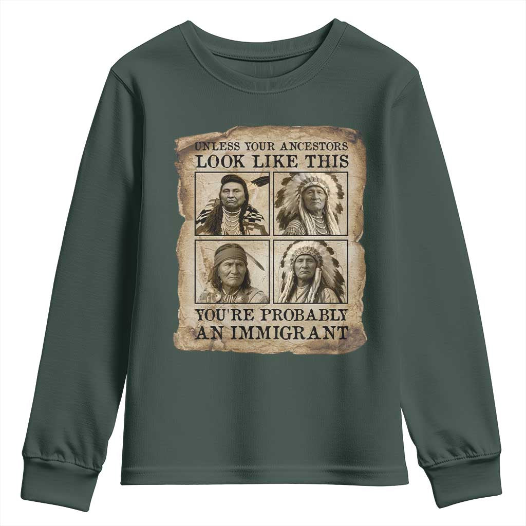 Indigenous Peoples Day Youth Sweatshirt Unless Your Ancestors Look Like This Youre Immigrant