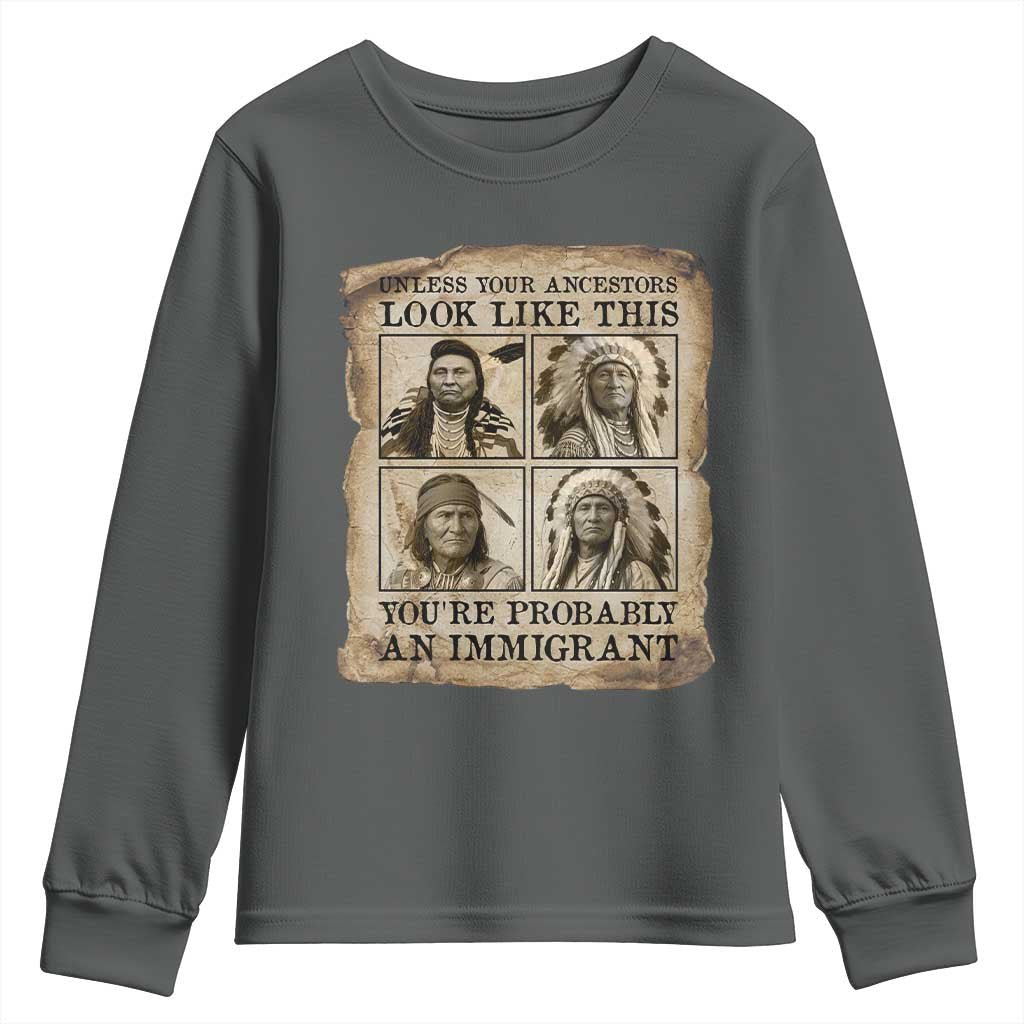 Indigenous Peoples Day Youth Sweatshirt Unless Your Ancestors Look Like This Youre Immigrant