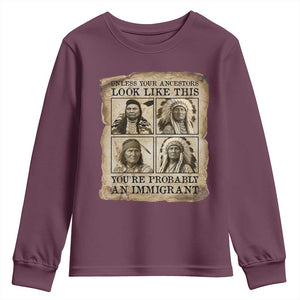 Indigenous Peoples Day Youth Sweatshirt Unless Your Ancestors Look Like This Youre Immigrant
