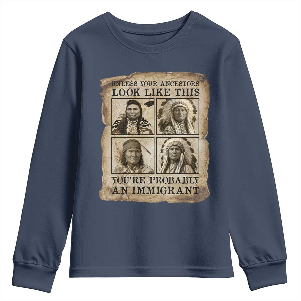 Indigenous Peoples Day Youth Sweatshirt Unless Your Ancestors Look Like This Youre Immigrant