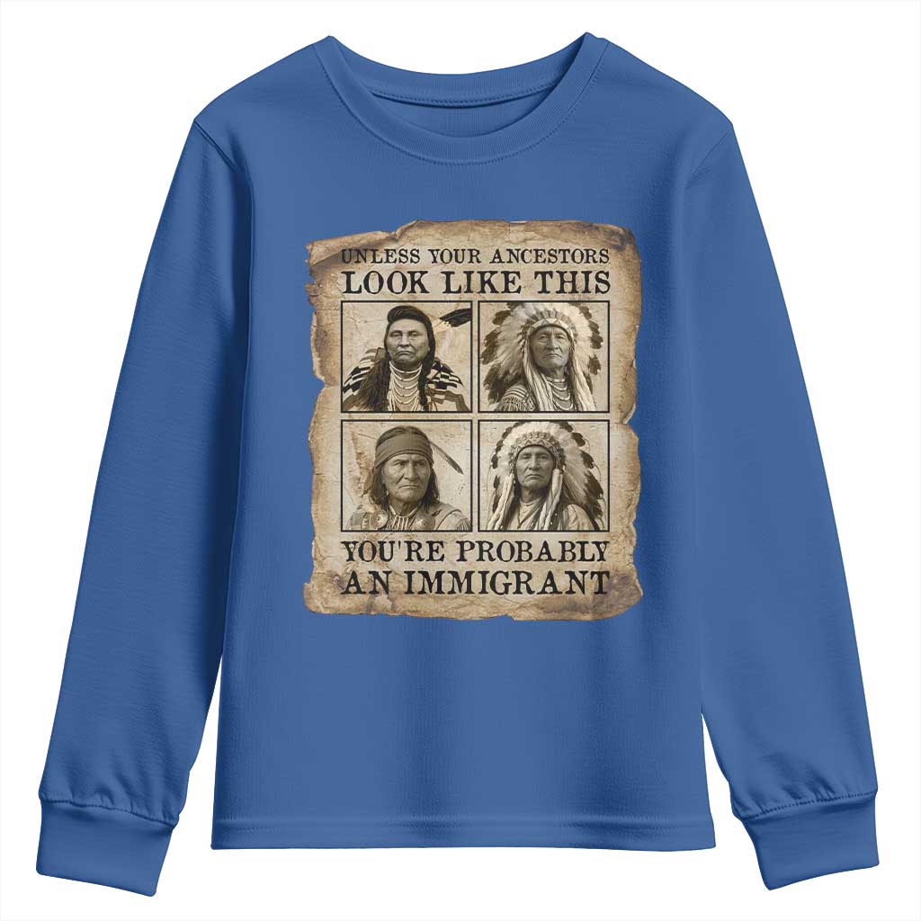 Indigenous Peoples Day Youth Sweatshirt Unless Your Ancestors Look Like This Youre Immigrant