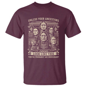 Native American Pride T Shirt Unless Your Ancestors Look Like This Youre Immigrant