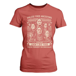 Native American Pride T Shirt For Women Unless Your Ancestors Look Like This Youre Immigrant
