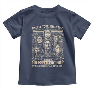 Native American Pride Toddler T Shirt Unless Your Ancestors Look Like This Youre Immigrant