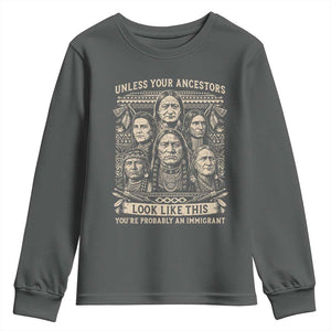 Native American Pride Youth Sweatshirt Unless Your Ancestors Look Like This Youre Immigrant