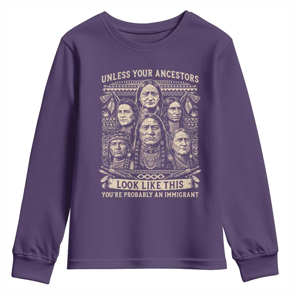 Native American Pride Youth Sweatshirt Unless Your Ancestors Look Like This Youre Immigrant
