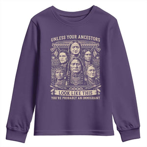 Native American Pride Youth Sweatshirt Unless Your Ancestors Look Like This Youre Immigrant