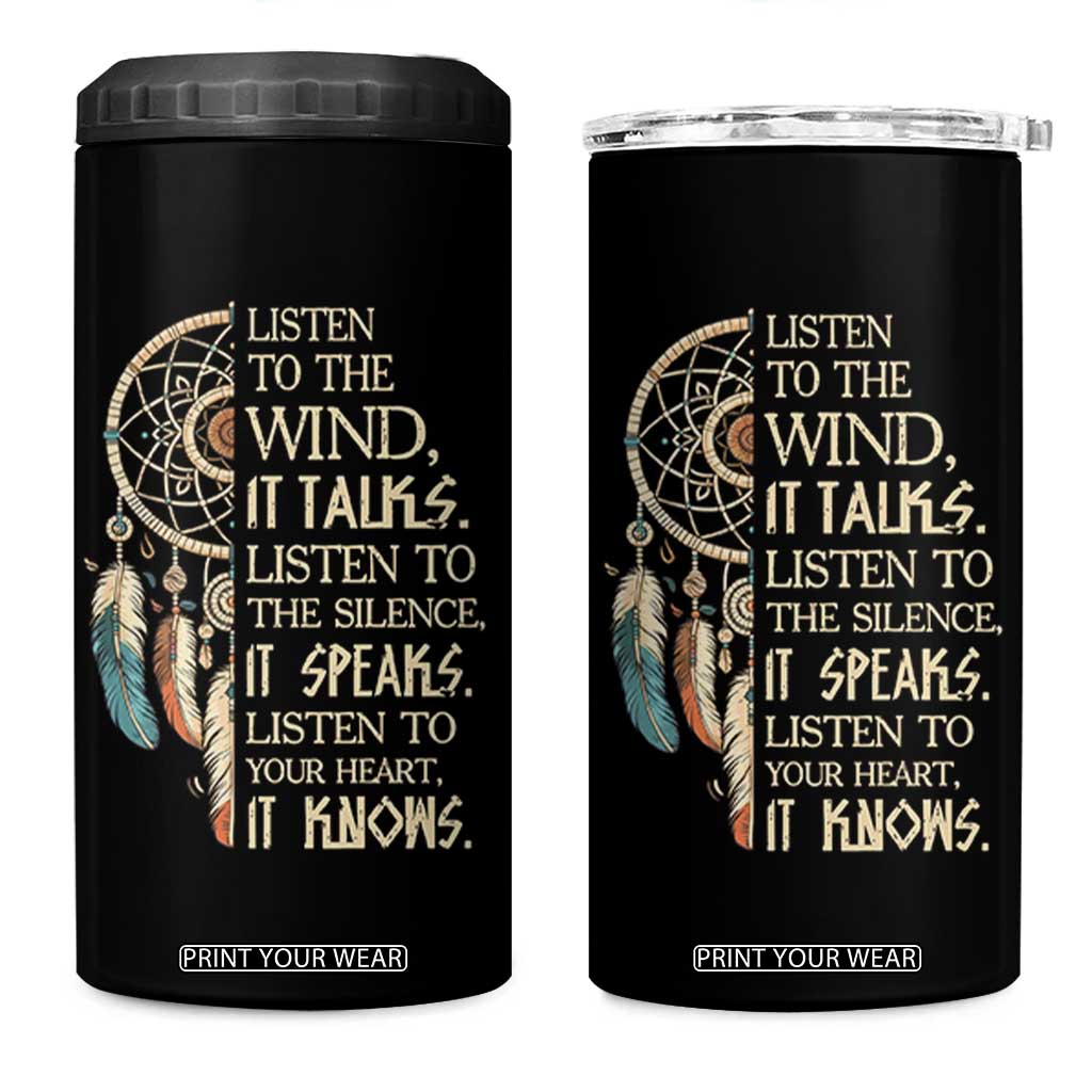 Indigenous Dreamcatcher Tribal Graphic 4 in 1 Can Cooler Tumbler Listen To The Wind Listen To The Silence