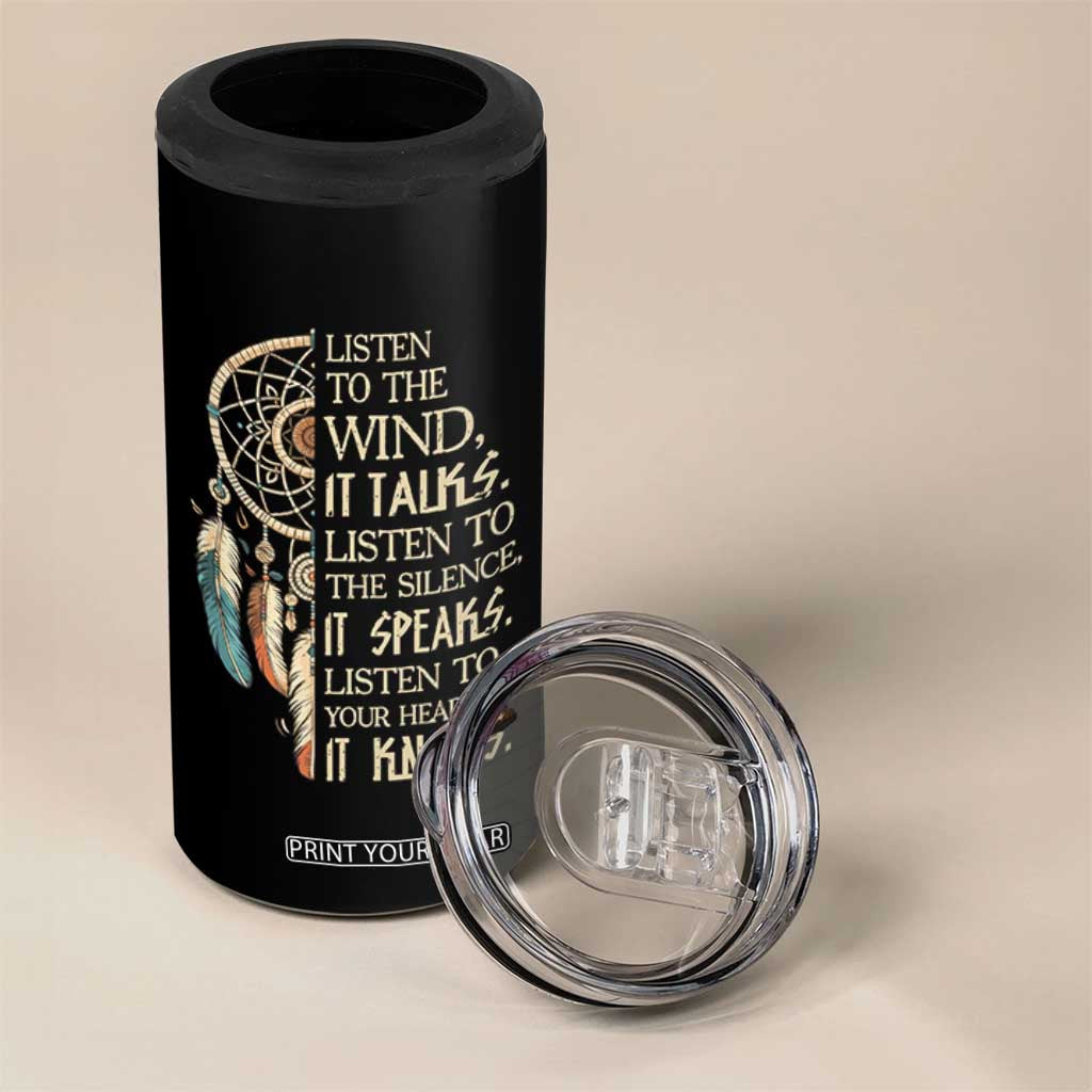 Indigenous Dreamcatcher Tribal Graphic 4 in 1 Can Cooler Tumbler Listen To The Wind Listen To The Silence