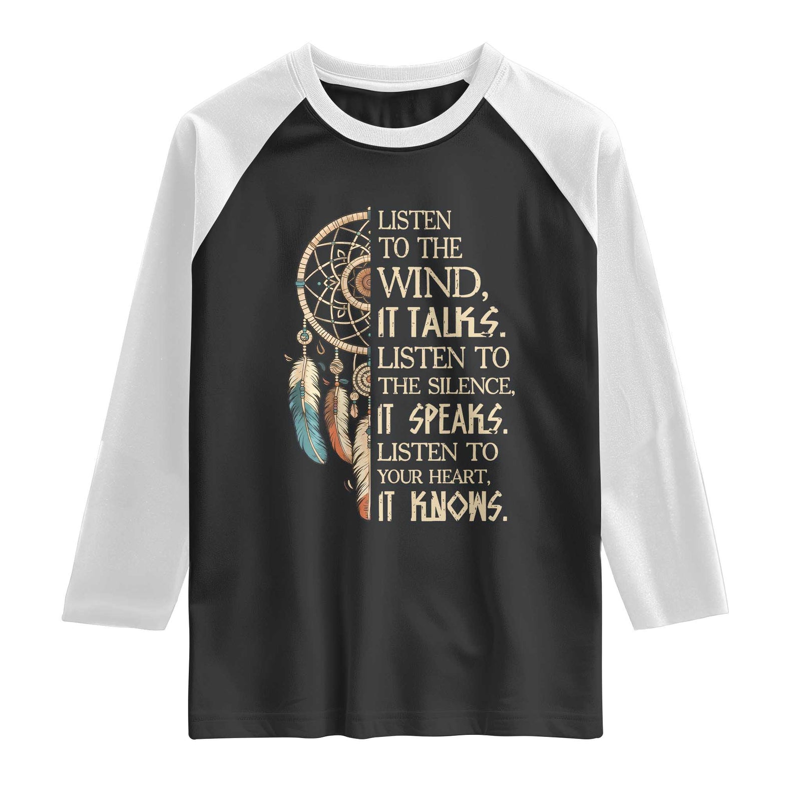 Indigenous Dreamcatcher Tribal Graphic Raglan Shirt Listen To The Wind Listen To The Silence TS12 Black White Print Your Wear