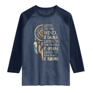 Indigenous Dreamcatcher Tribal Graphic Raglan Shirt Listen To The Wind Listen To The Silence