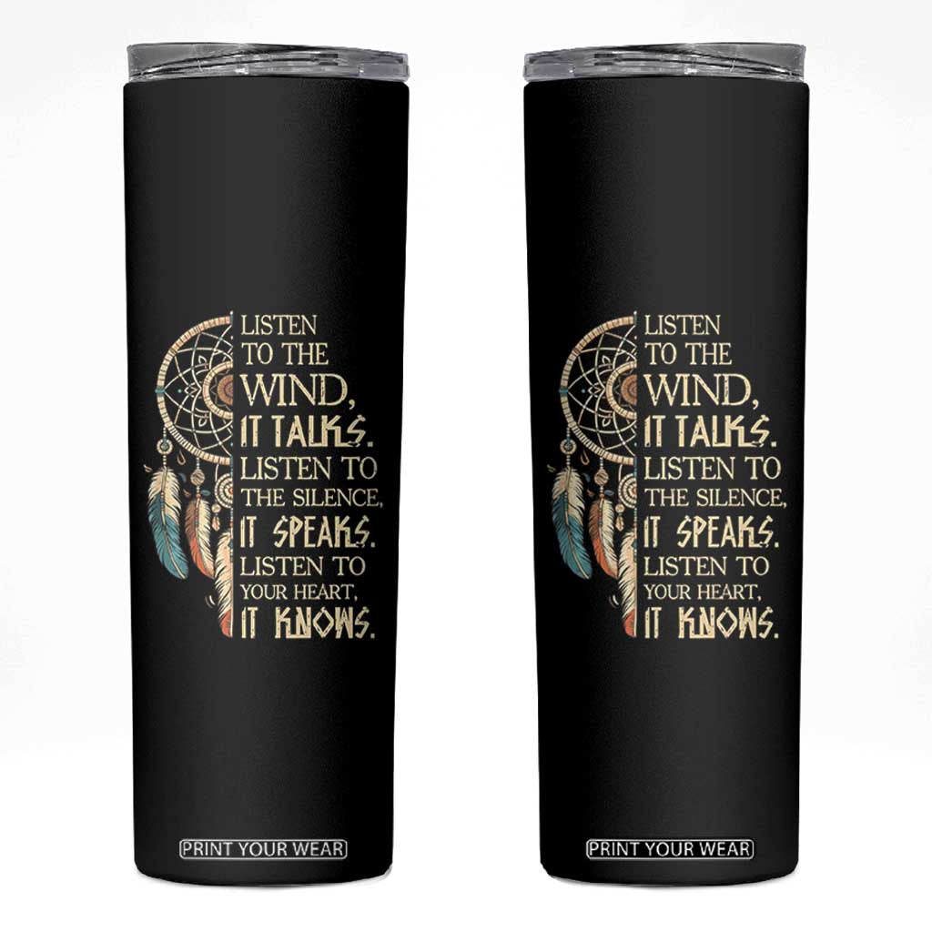 Indigenous Dreamcatcher Tribal Graphic Skinny Tumbler Listen To The Wind Listen To The Silence TS12 Black Print Your Wear