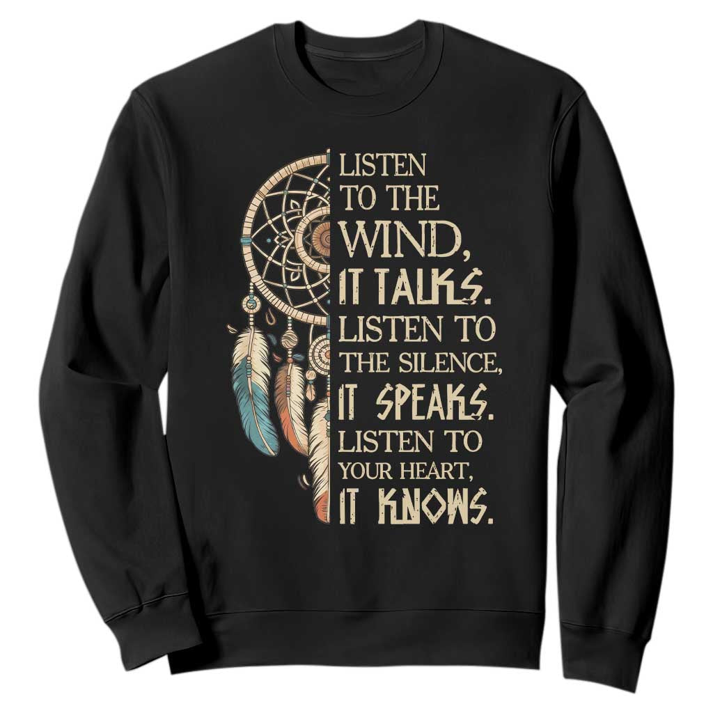 Indigenous Dreamcatcher Tribal Graphic Sweatshirt Listen To The Wind Listen To The Silence
