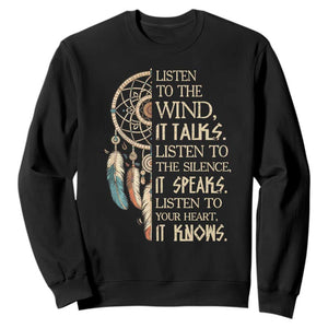 Indigenous Dreamcatcher Tribal Graphic Sweatshirt Listen To The Wind Listen To The Silence