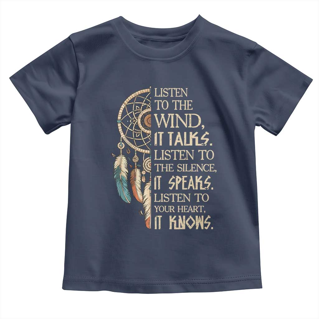 Indigenous Dreamcatcher Tribal Graphic Toddler T Shirt Listen To The Wind Listen To The Silence