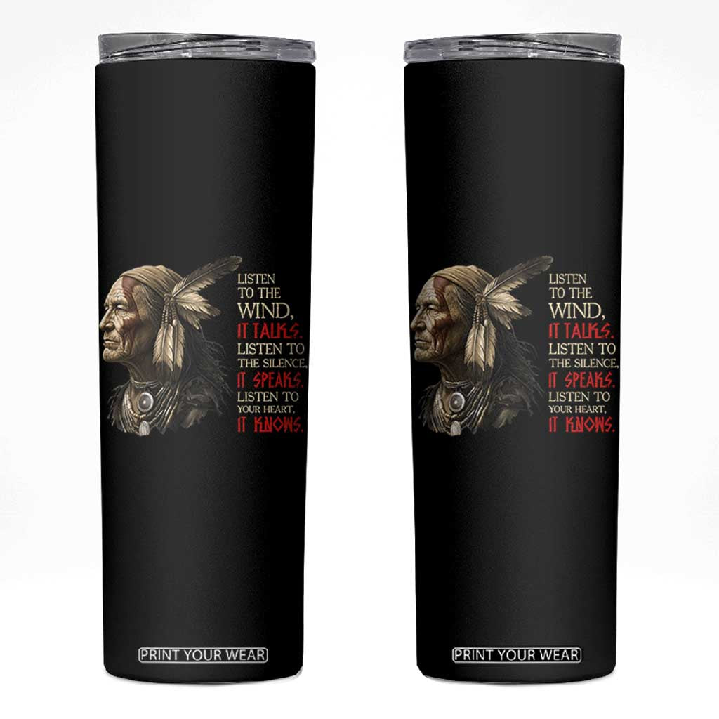 Listen To The Wind Listen To The Silence Skinny Tumbler Native American Wisdom