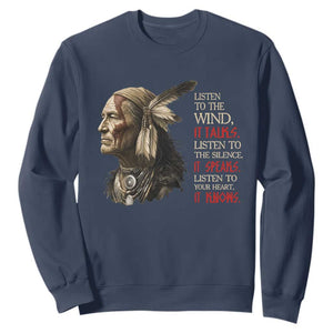 Listen To The Wind Listen To The Silence Sweatshirt Native American Wisdom
