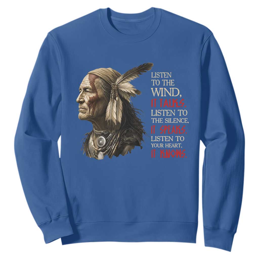 Listen To The Wind Listen To The Silence Sweatshirt Native American Wisdom