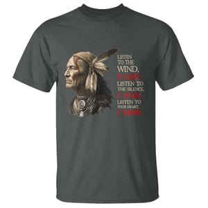 Listen To The Wind Listen To The Silence T Shirt Native American Wisdom