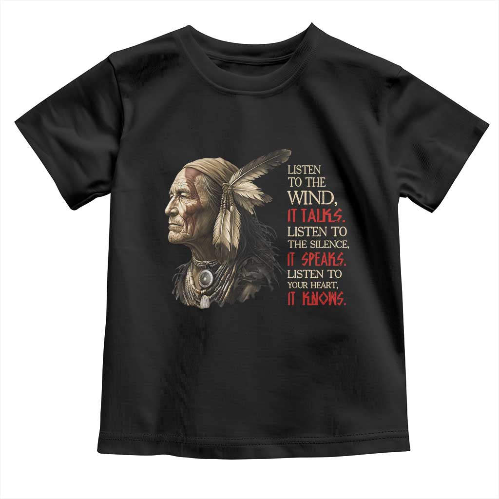 Listen To The Wind Listen To The Silence Toddler T Shirt Native American Wisdom TS12 Black Print Your Wear