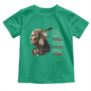 Listen To The Wind Listen To The Silence Toddler T Shirt Native American Wisdom