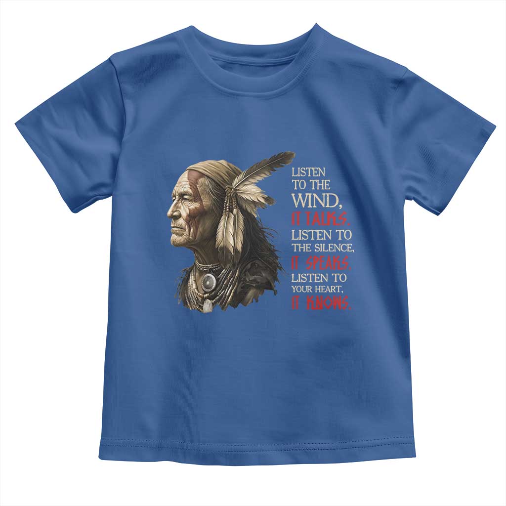 Listen To The Wind Listen To The Silence Toddler T Shirt Native American Wisdom
