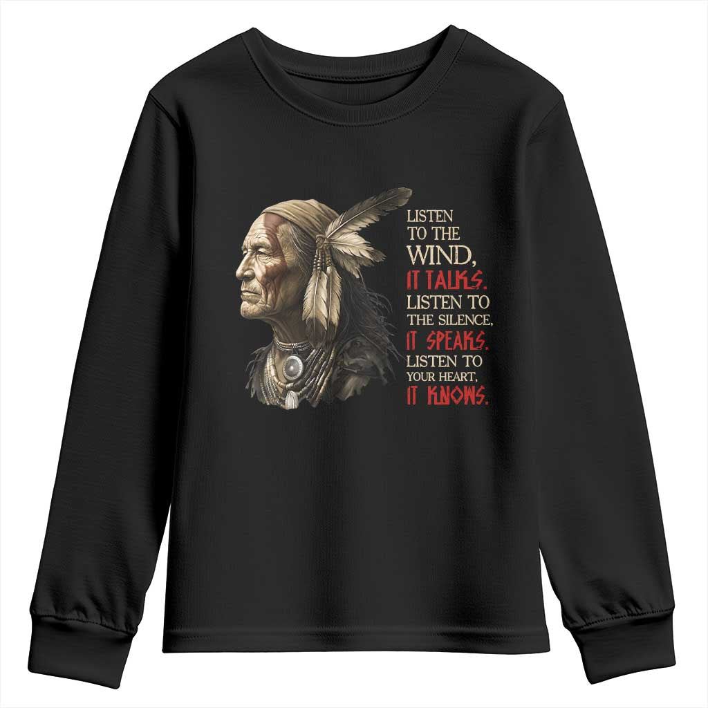 Listen To The Wind Listen To The Silence Youth Sweatshirt Native American Wisdom