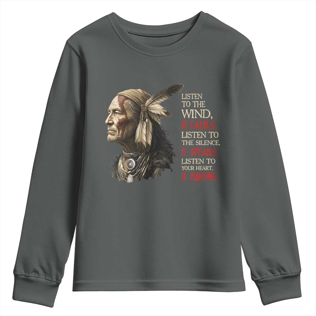Listen To The Wind Listen To The Silence Youth Sweatshirt Native American Wisdom
