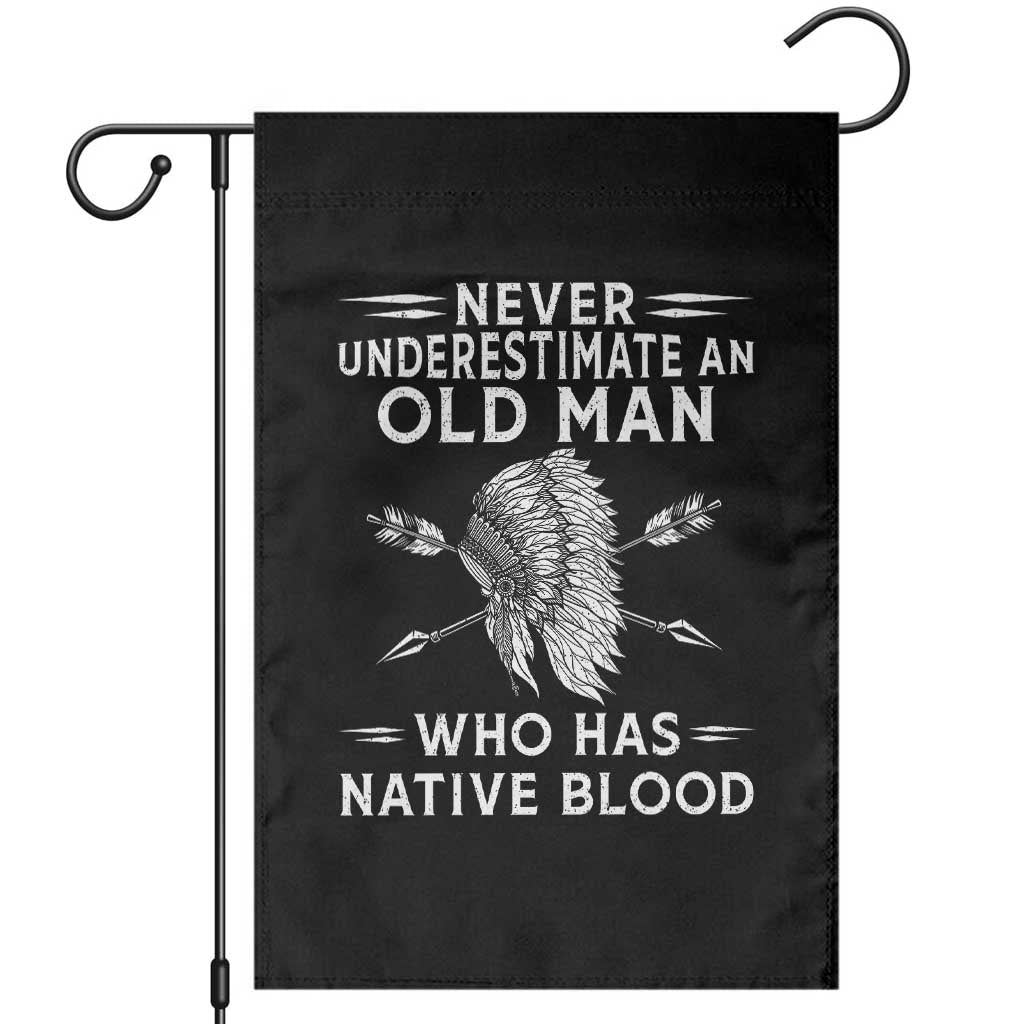 Native American Warrior Garden Flag Never Underestimate An Old Man Who Has Native Blood TS12 Black Print Your Wear