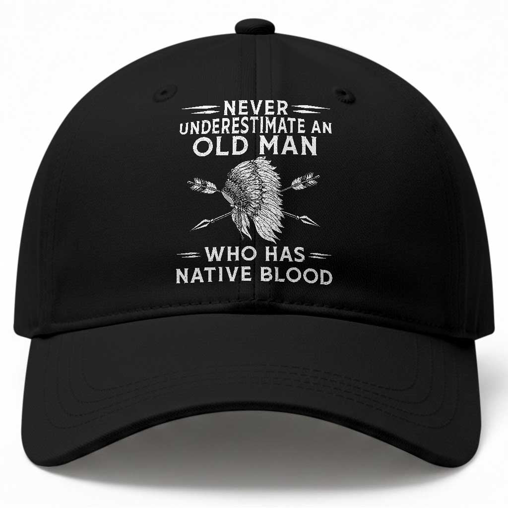 Native American Warrior Baseball Cap Never Underestimate An Old Man Who Has Native Blood TS12 Print Your Wear