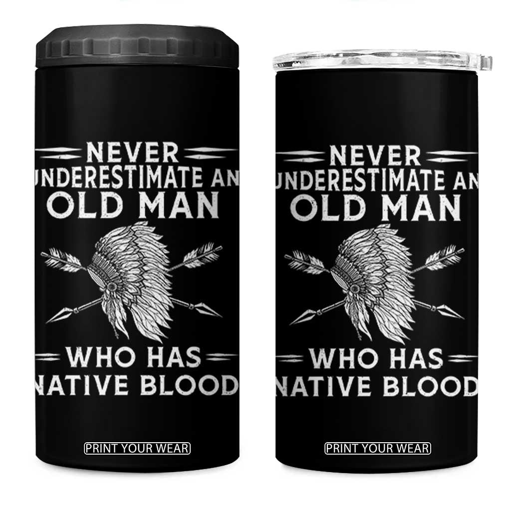 Native American Warrior 4 in 1 Can Cooler Tumbler Never Underestimate An Old Man Who Has Native Blood TS12 One Size: 16 oz Black Print Your Wear