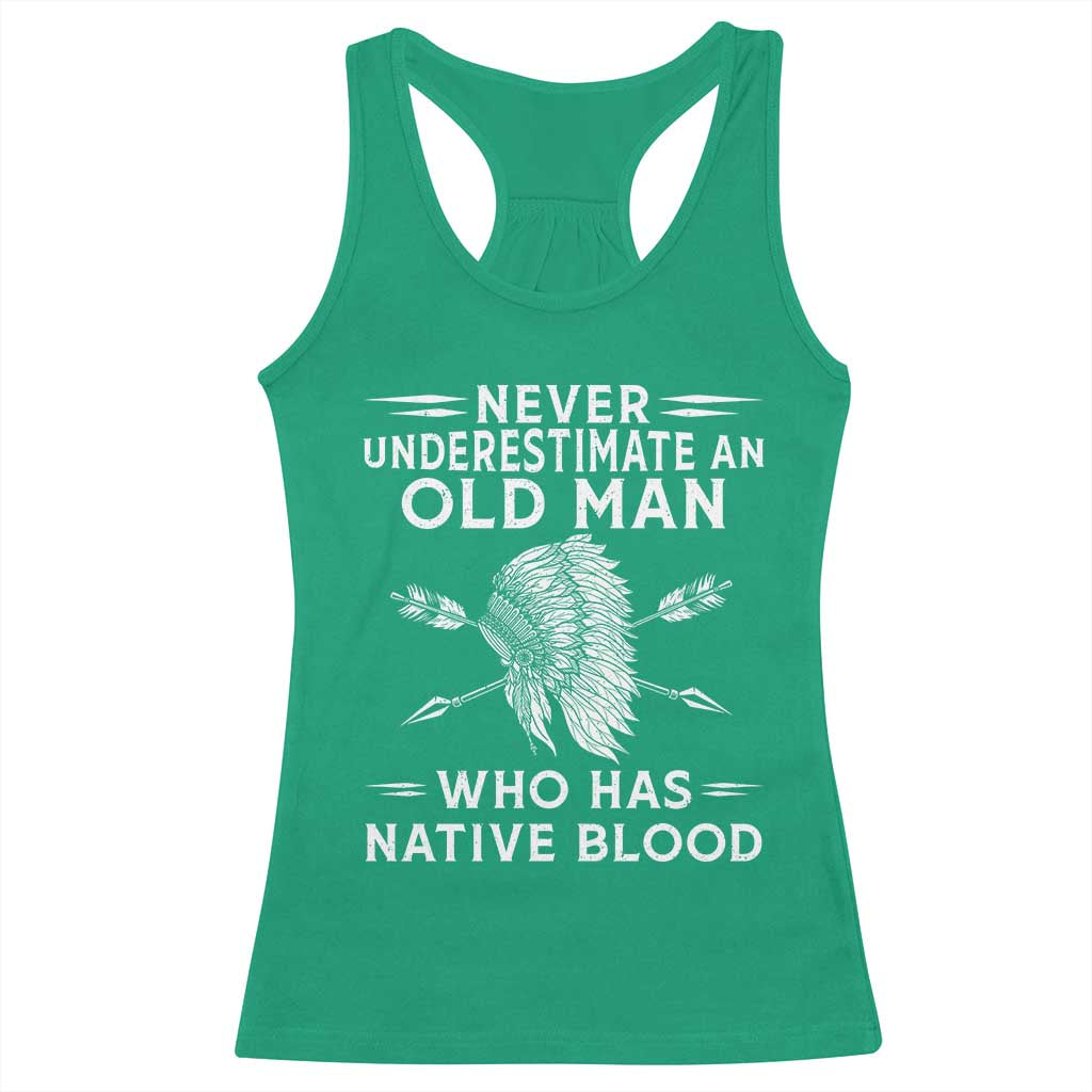 Native American Warrior Racerback Tank Top Never Underestimate An Old Man Who Has Native Blood