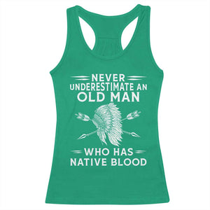 Native American Warrior Racerback Tank Top Never Underestimate An Old Man Who Has Native Blood