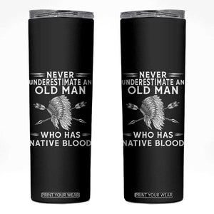 Native American Warrior Skinny Tumbler Never Underestimate An Old Man Who Has Native Blood