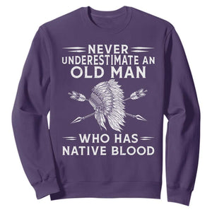 Native American Warrior Sweatshirt Never Underestimate An Old Man Who Has Native Blood