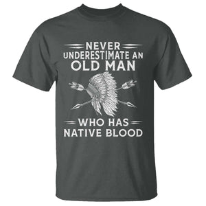 Native American Warrior T Shirt Never Underestimate An Old Man Who Has Native Blood
