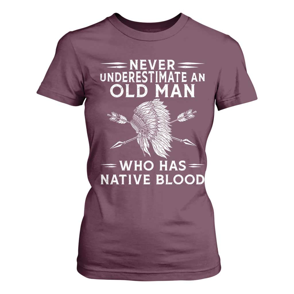 Native American Warrior T Shirt For Women Never Underestimate An Old Man Who Has Native Blood