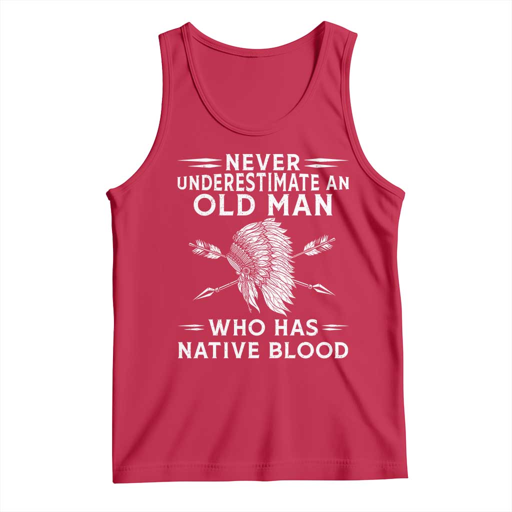 Native American Warrior Tank Top Never Underestimate An Old Man Who Has Native Blood