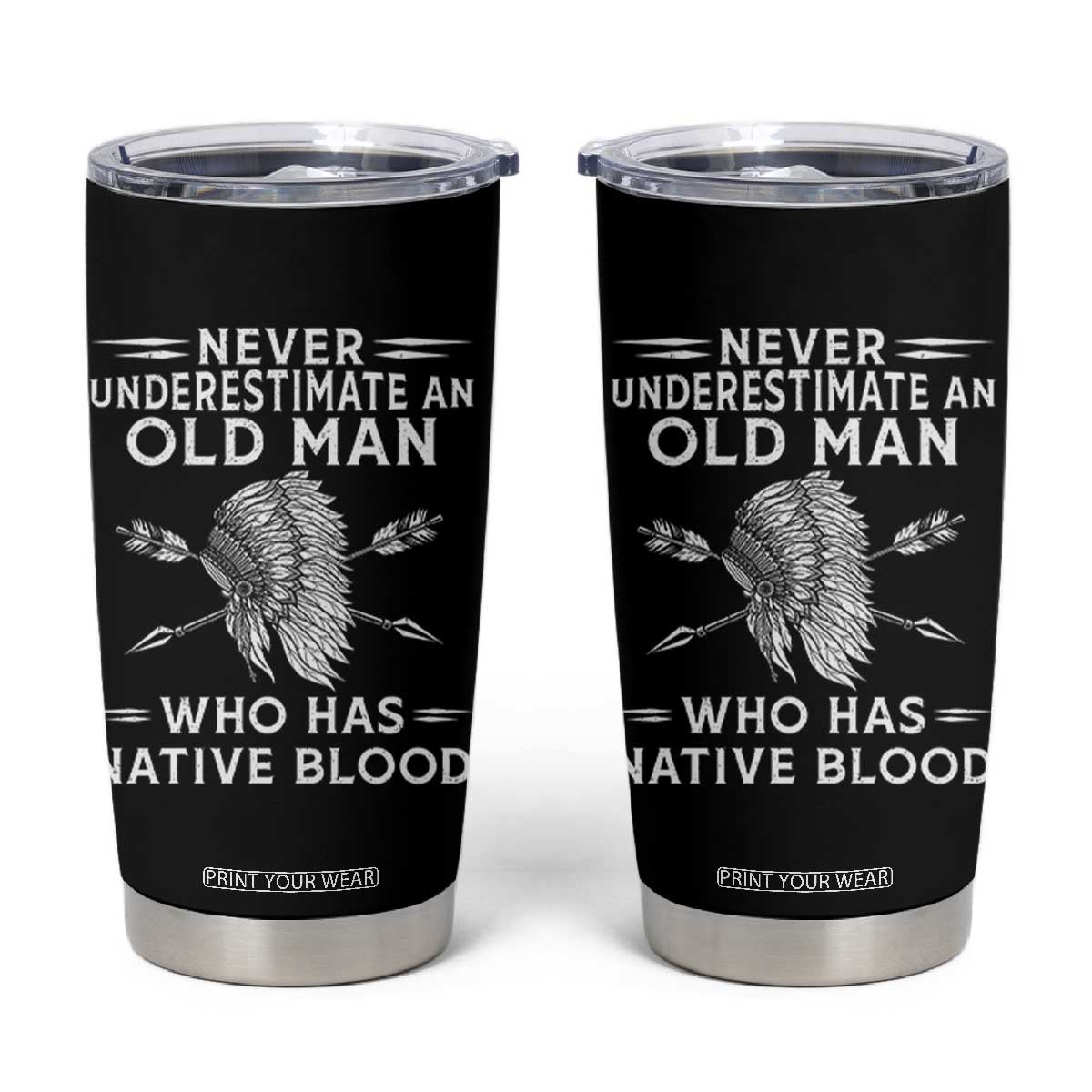 Native American Warrior Tumbler Cup Never Underestimate An Old Man Who Has Native Blood