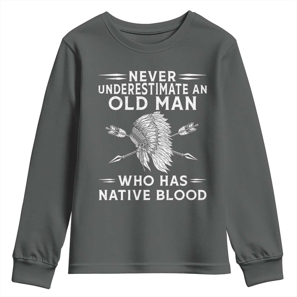 Native American Warrior Youth Sweatshirt Never Underestimate An Old Man Who Has Native Blood