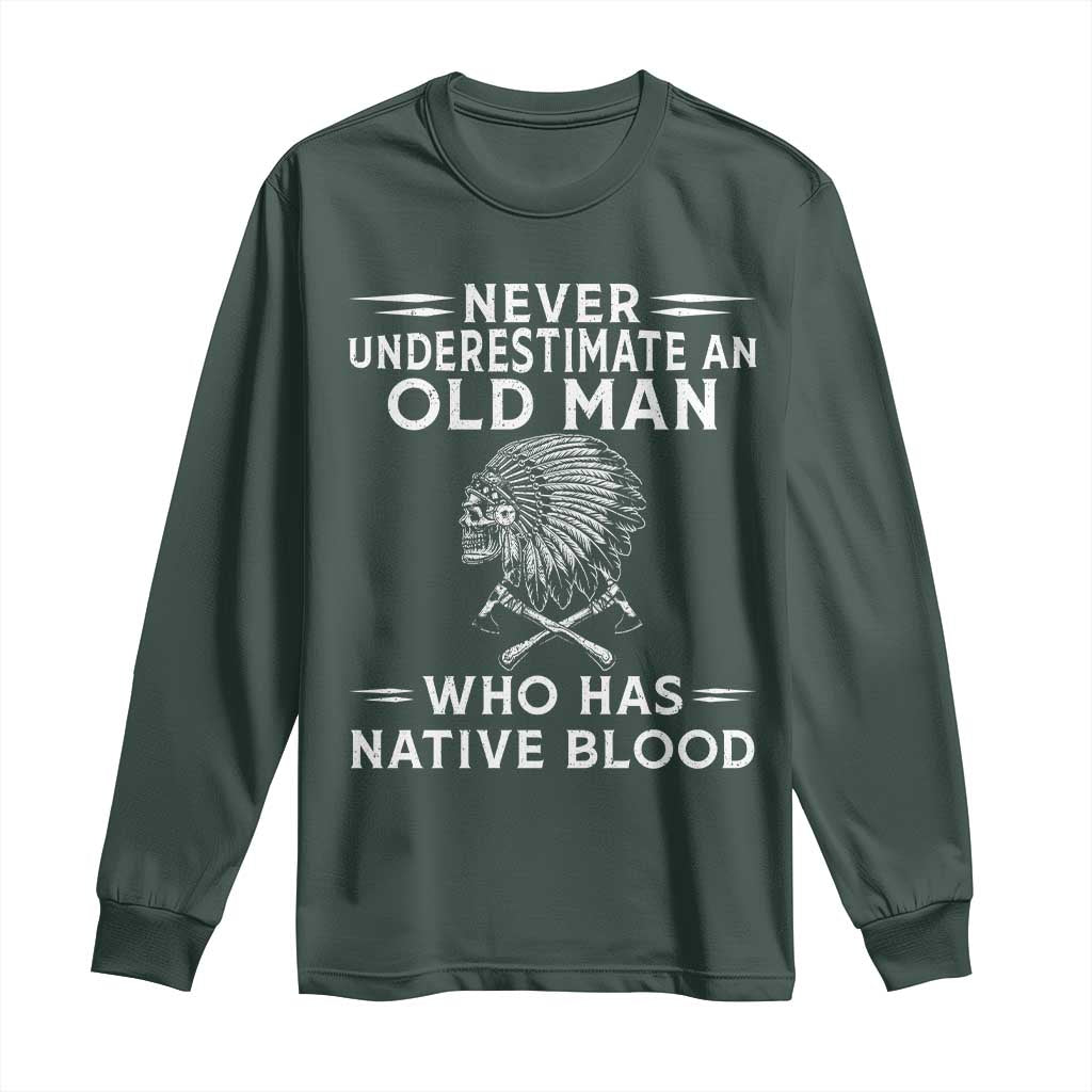 Native Warrior Skull Long Sleeve Shirt Never Underestimate An Old Man Who Has Native Blood