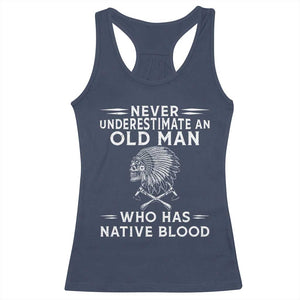 Native Warrior Skull Racerback Tank Top Never Underestimate An Old Man Who Has Native Blood