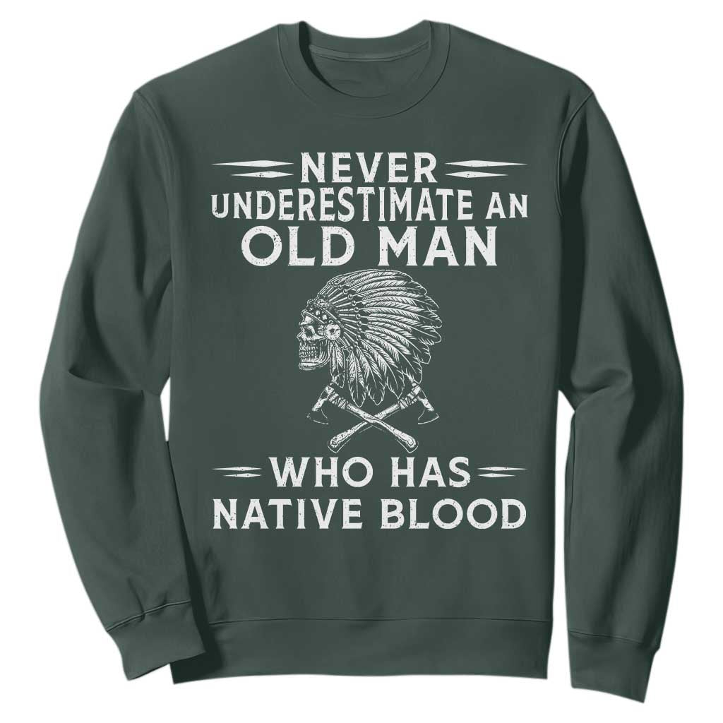 Native Warrior Skull Sweatshirt Never Underestimate An Old Man Who Has Native Blood