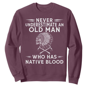 Native Warrior Skull Sweatshirt Never Underestimate An Old Man Who Has Native Blood